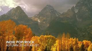THE BEST AUTUMN INDIE POP/ROCK 1HR COMPILATION (NEW 2016/2017)