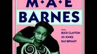 MAE BARNES (full album) w/ JO JONES, BUCK CLAYTON, RAY BRYANT