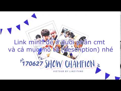 [Like17VND][Vietsub] 170627 SEVENTEEN Show Champion