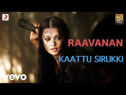 Raavanan - Kaattu Sirukki Tamil Lyric | A.R. Rahman | Vikram, Aishwarya Rai