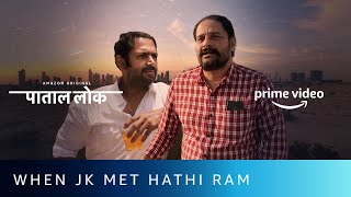 When JK met Hathi Ram | Paatal Lok x The Family Man | Amazon Prime Video