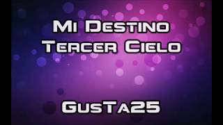 Tercer Cielo (Letra) - Mi Destino