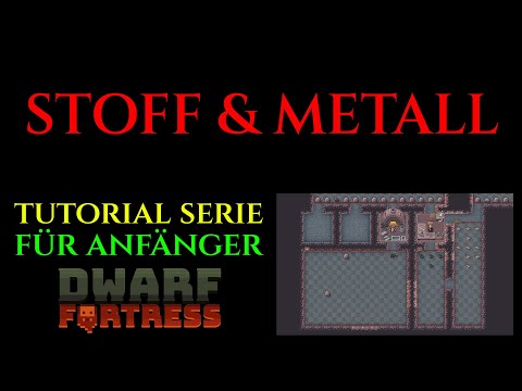 FABRIC & METAL - DWARF FORTRESS Guide German Ep 3