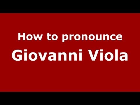 How to pronounce Giovanni Viola (Italian/Italy)  - PronounceNames.com