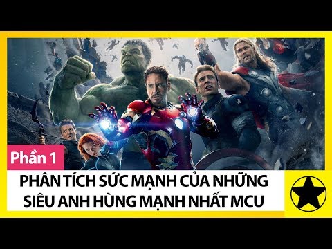 Phân Tích Sức Mạnh Của Những Siêu Anh Hùng Mạnh Nhất Vũ Trụ Marvel – Phần 1 Video