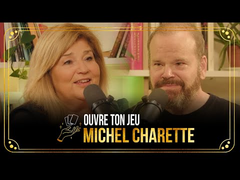 #11 Michel Charette | Ouvre ton jeu avec Marie-Claude Barrette