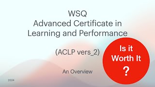 Overview of WSQ Advanced Certificate in Learning and Performance vers-1