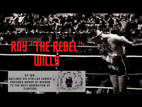 Ep 169 - Roy Wills career highlights and words of wisdom for fighters