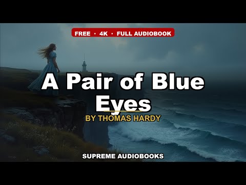 A Pair of Blue Eyes by Thomas Hardy — free full audiobook