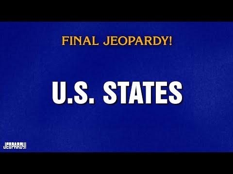 U.S. States | Final Jeopardy! | JEOPARDY!