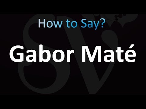 How to Pronounce Gabor Maté