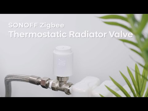 SONOFF New Release - Zigbee Thermostatic Radiator Valve
