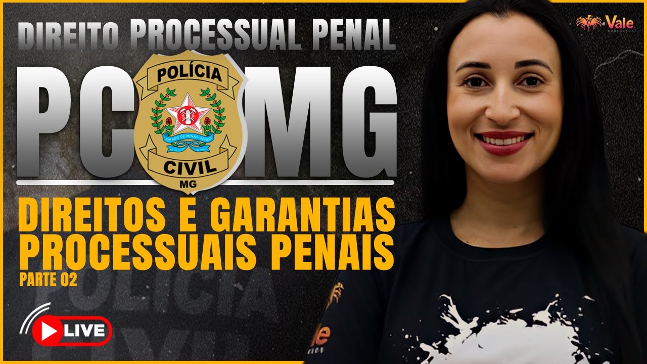 Direitos e garantias processuais penais - parte 02 - PCMG | Prof. Mayara