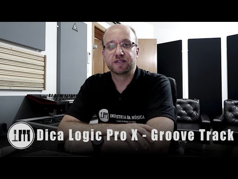 Dica Logic Pro X - Groove Track