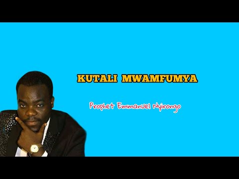 Prophet Emmanuel Nyirongo_Kutali Mwamfumya with lyrics