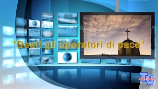 'Beati gli operatori di pace' episoode image