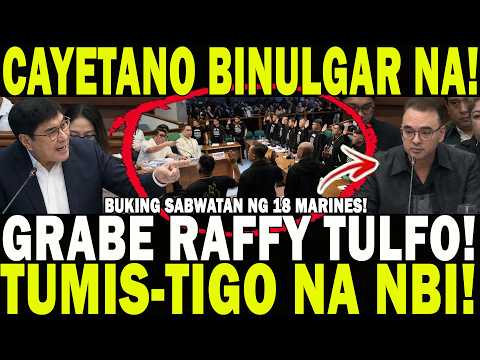 BUKING NA SABWATAN NG 18 MARINES! GRABE RAFFY TULFO! CAYETANO BINULGAR NA! TUMIS-TIGO NA NBI!