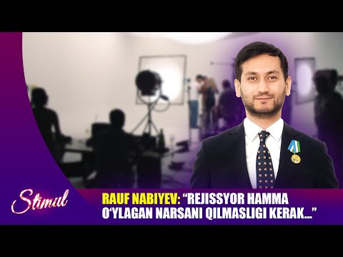 Rauf Nabiyev: “Rejissyor hamma o‘ylagan narsani qilmasligi kerak…” | Stimul