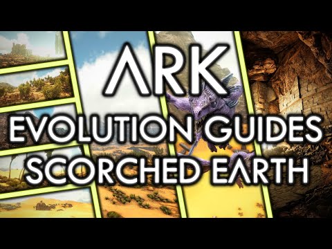 ARK: Evolution Guides - Scorched Earth