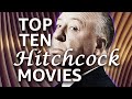 My Top Ten Favorite Hitchcock Movies