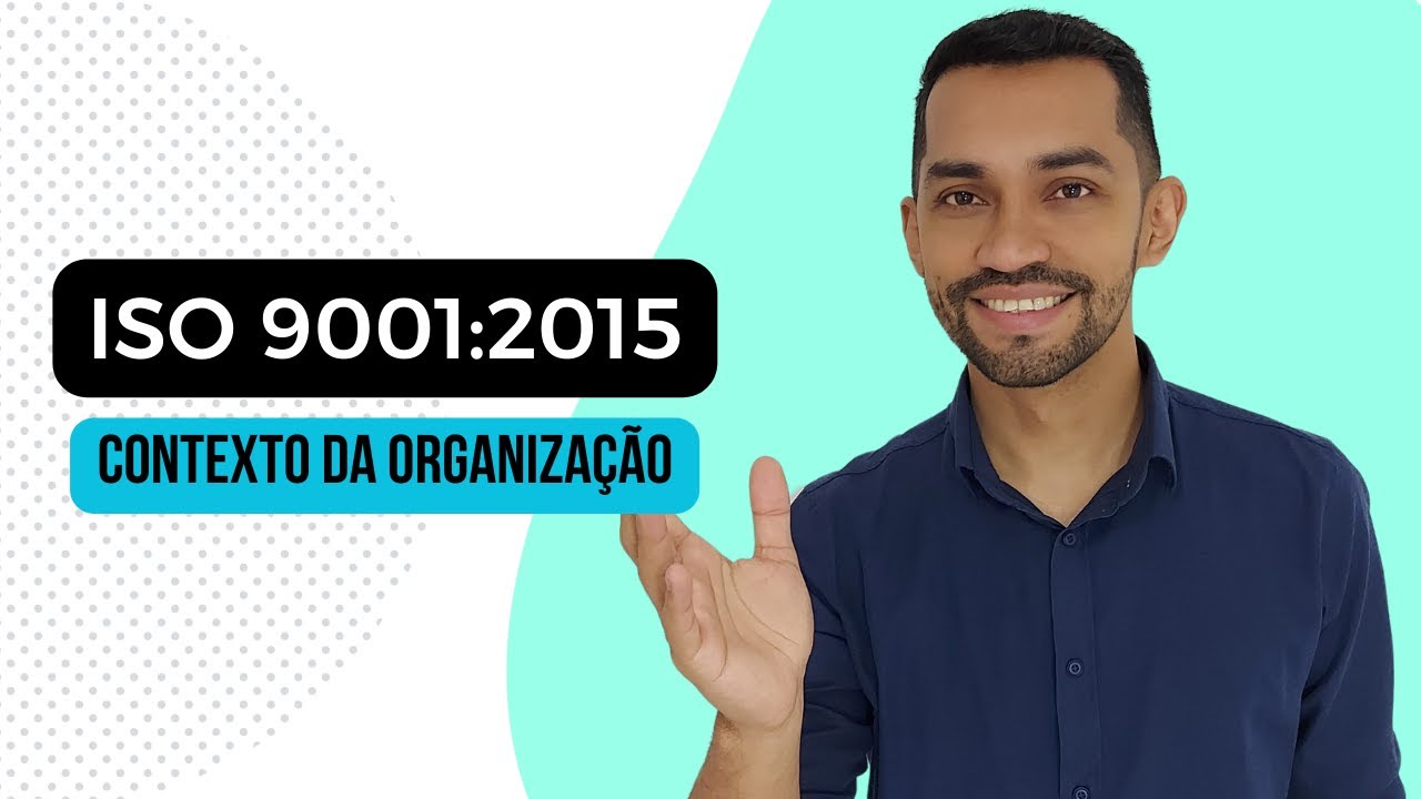 ISO 9001:2015 - Requisito 4.1: Contexto da Organização (Guia completo)