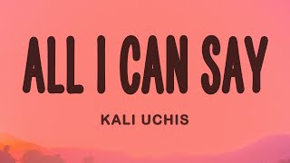 Download lagu Kali Uchis - All I Can Say (Lyrics) mp3