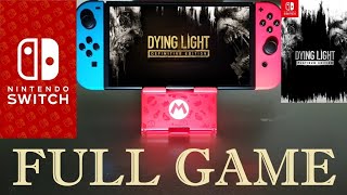 Dying Light: Definitive Edition - Full Game [No Commentary] / Nintendo Switch / Gameplay Walkthrough