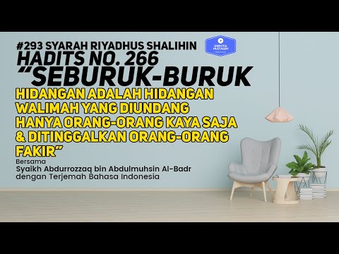 Riyadhus Shalihin #293 Bab 33 Hadits No. 266 Seburuk-buruk hidangan