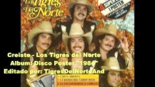 Los Tigres del Norte - Creiste
