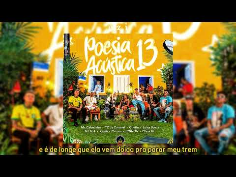 Poesia Acústica #13 Cabelinho_Tz da Coronel_Oruam_L7NNON_Chefin_ NINA_Chris_Xamã_Luisa Sonza [letra]