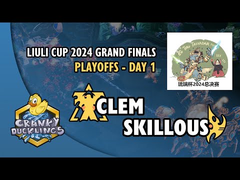 Clem vs SKillous - TvP | LiuLi Cup 2024 Grand Finals: Playoffs Day 1 | StarCraft 2 Tournament