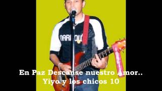 En Paz descanse nuestro Amor - Yiyo y los chicos 10