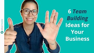 Team Building - 6 Ideas for Your Business