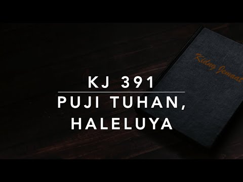 KJ 391 Puji Tuhan, Haleluya (Lobt den Herren, halleluja) - Kidung Jemaat