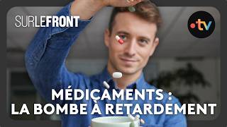 Médicaments : la bombe à retardement (Intégrale) - Sur le front avec Hugo Clément