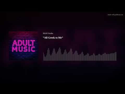 Adult Music Episode 69: "All Greek to Me"
