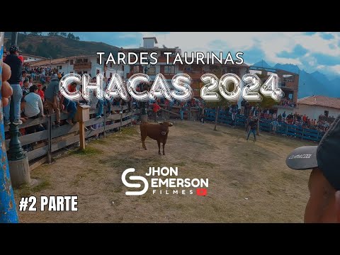 CHACAS 2024 - TARDES TAURINAS - PARTE 2