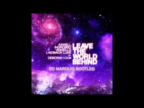 Leave The World Behind (Ed Marquis Bootleg)
