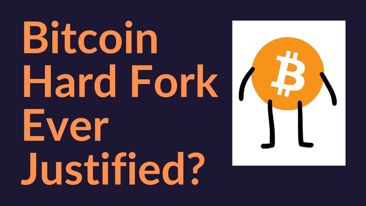 Is A Bitcoin Hard Fork Ever Justified?