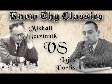 Know Thy Classics | Mikhail Botvinnik vs Lajos Portisch