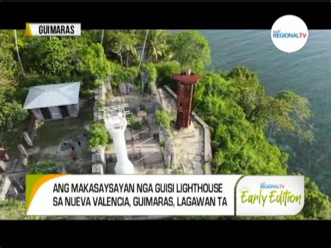 GMA Regional TV Early Edition: Guisi Lighthouse sa Guimaras, Lagawan ta.