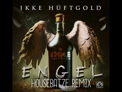 Ikke Hüftgold - Engel (Housebatze Remix Edit)