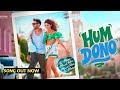 Hum Dono Song 2025 Review Tu Meri Main Tera Main Tera Tu Meri Kartik Aaryan Ananya Panday