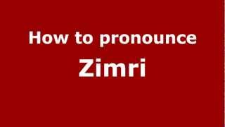 How to pronounce Zimri