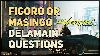 Figoro or Masingo Delamain Questions Cyberpunk 2077