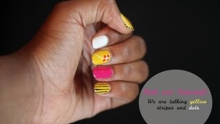 NAIL TUTORIAL: WE'RE TALKING YELLOW, STRIPES AND DOTS