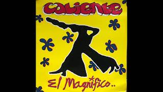 El Magnifico - Caliente (U.K Club Mix)