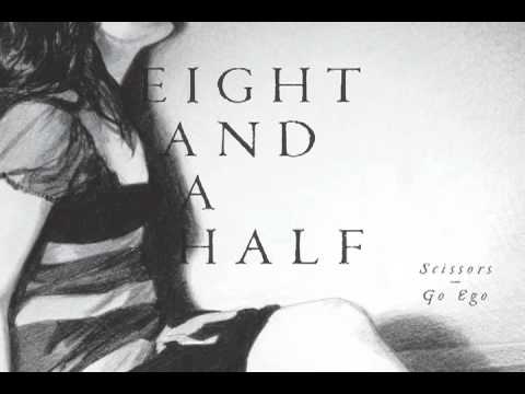 Eight and a Half - Go Ego (Stream)