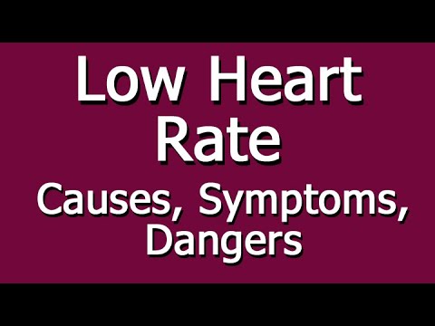 Low Heart Rate - Causes, Symptoms, Dangers