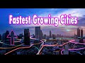 10 Fastest Growing Cities in The United States